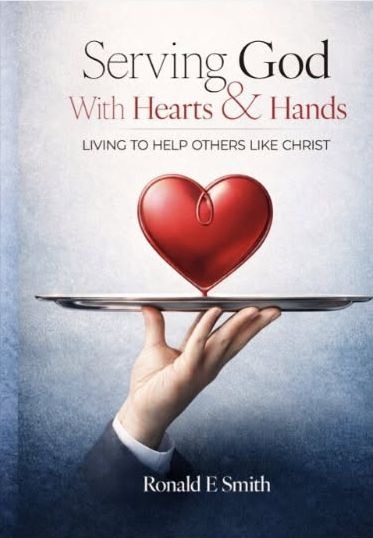 Serving God with Heart and Hands by Ronald E. Smith — front cover